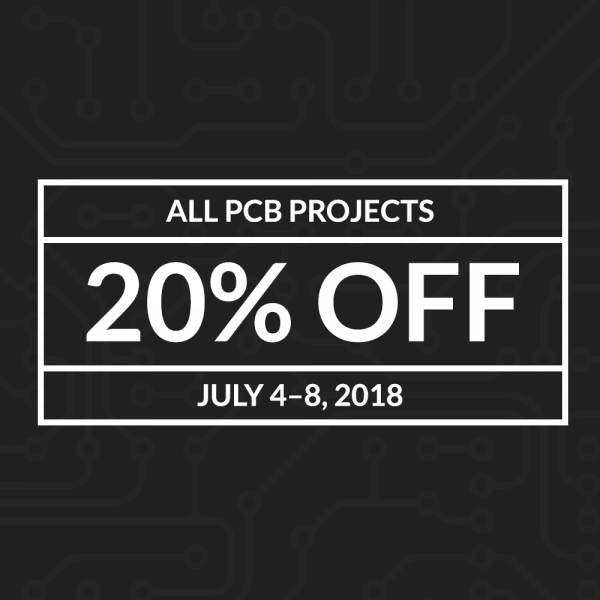 20% all PCBs through July 8, 2018