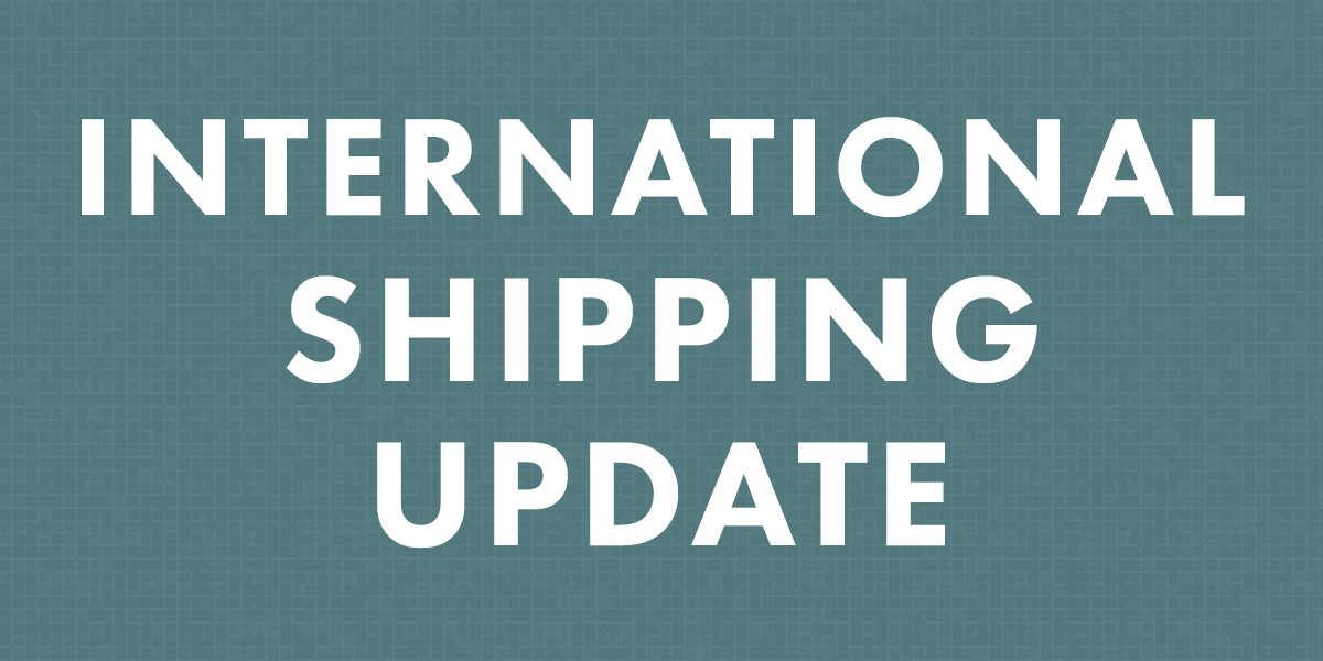 International Shipping Update